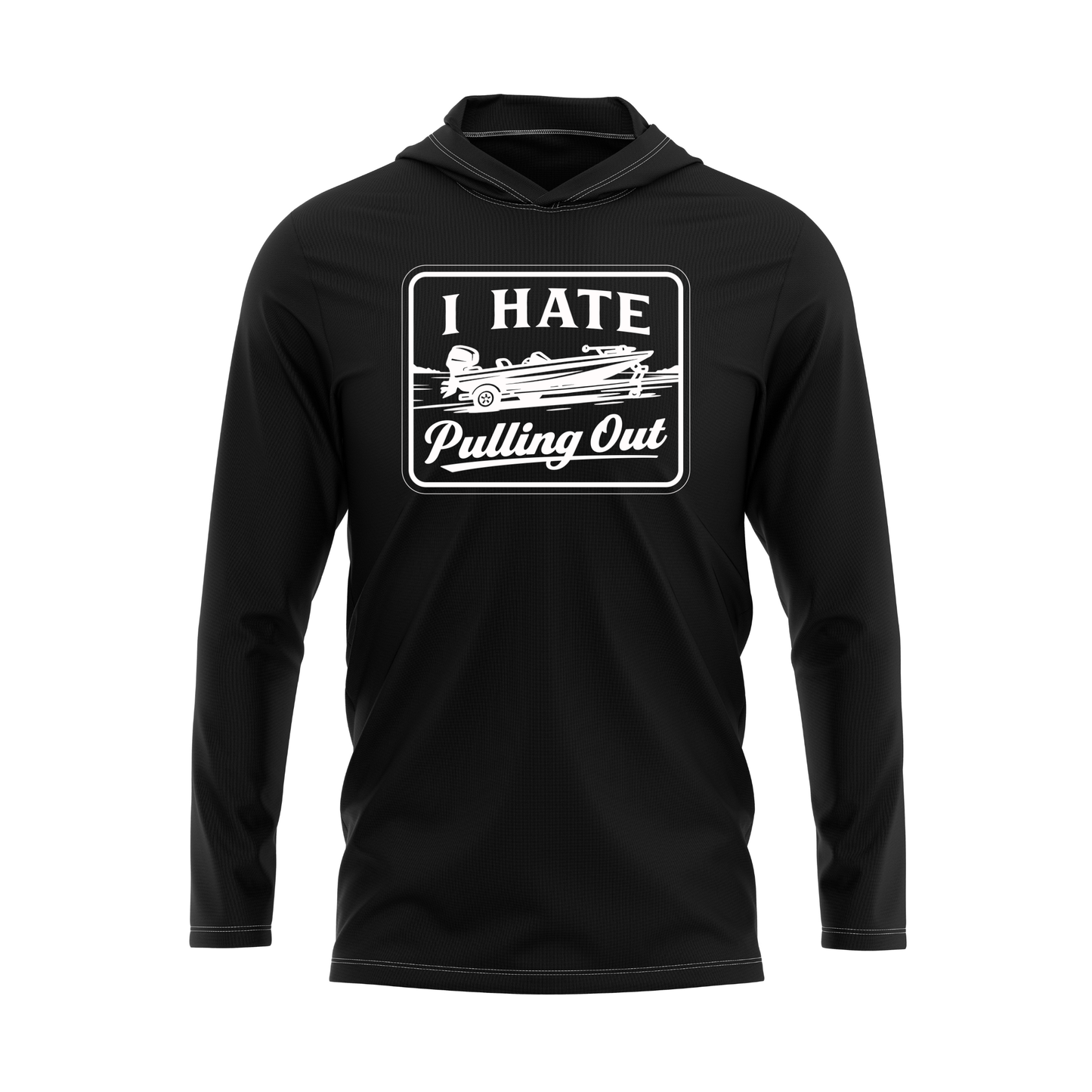 I Hate Pulling Out Performance UPF40 Fishing Hoodie