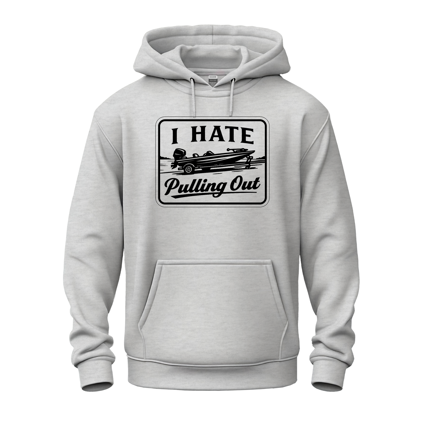 I Hate Pulling Out Fishing Hoodie