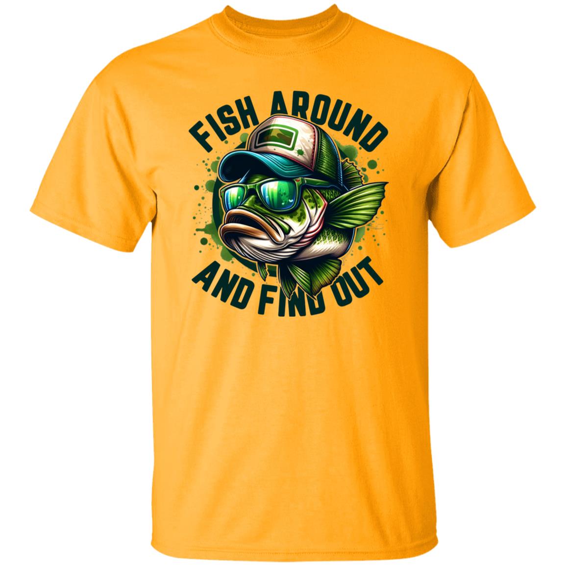 Fish Around and Find Out Fishing T Shirt
