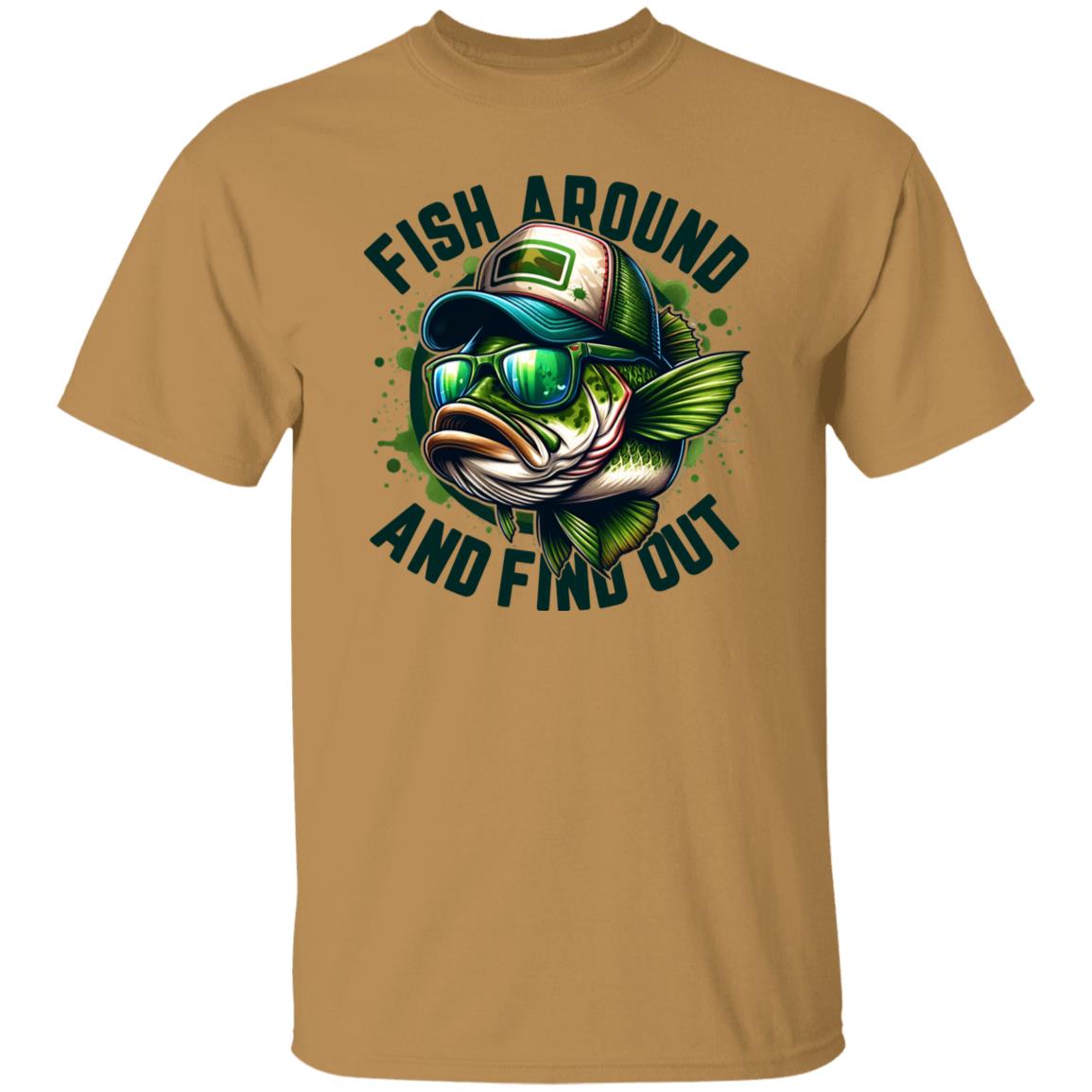 Fish Around and Find Out Fishing T Shirt