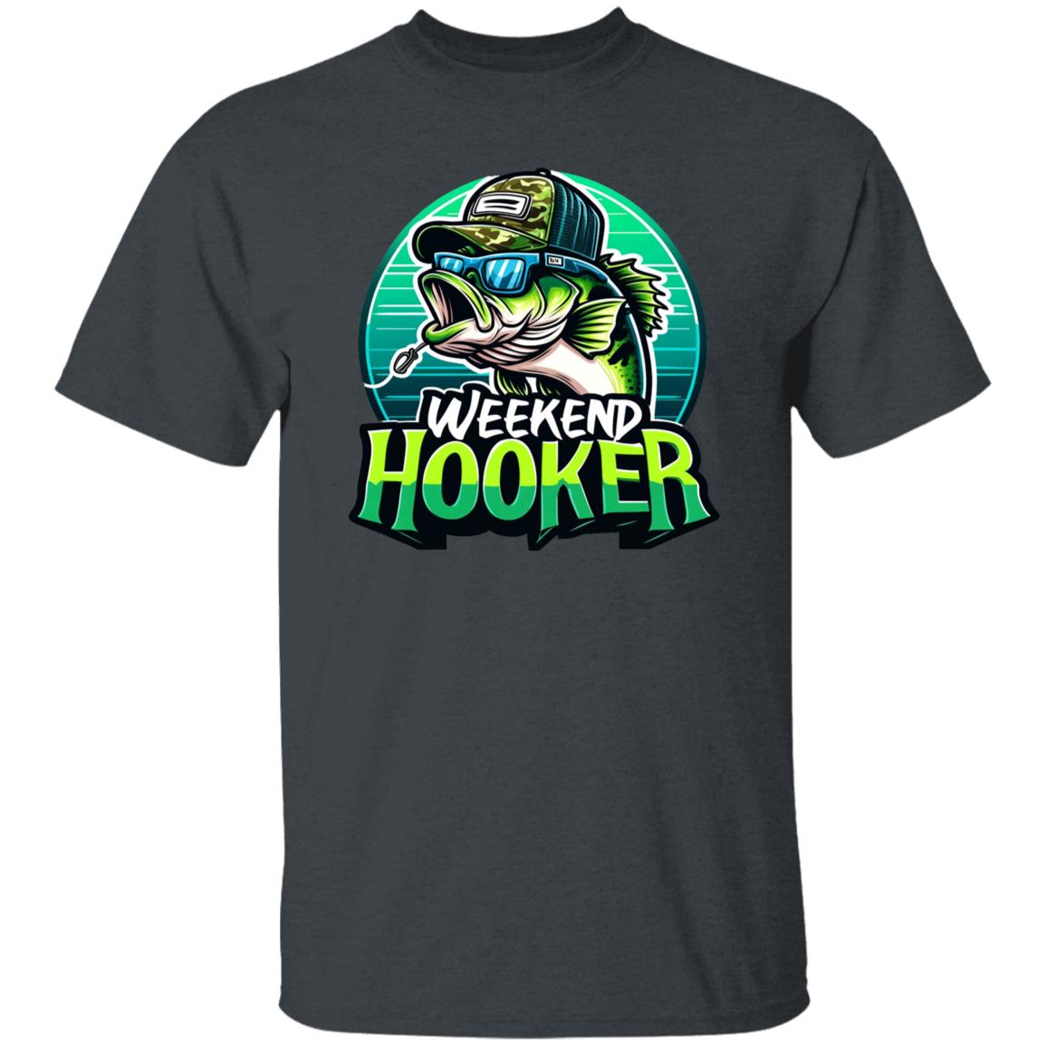 Weekend Hooker Fishing T Shirt