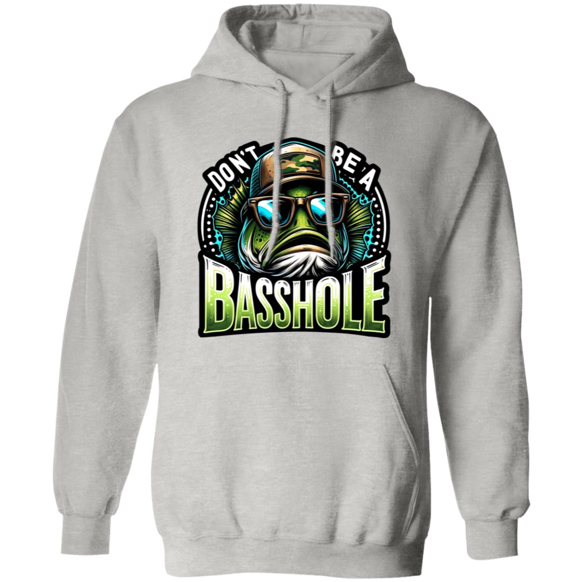 Don't Be A Basshole Hoodie