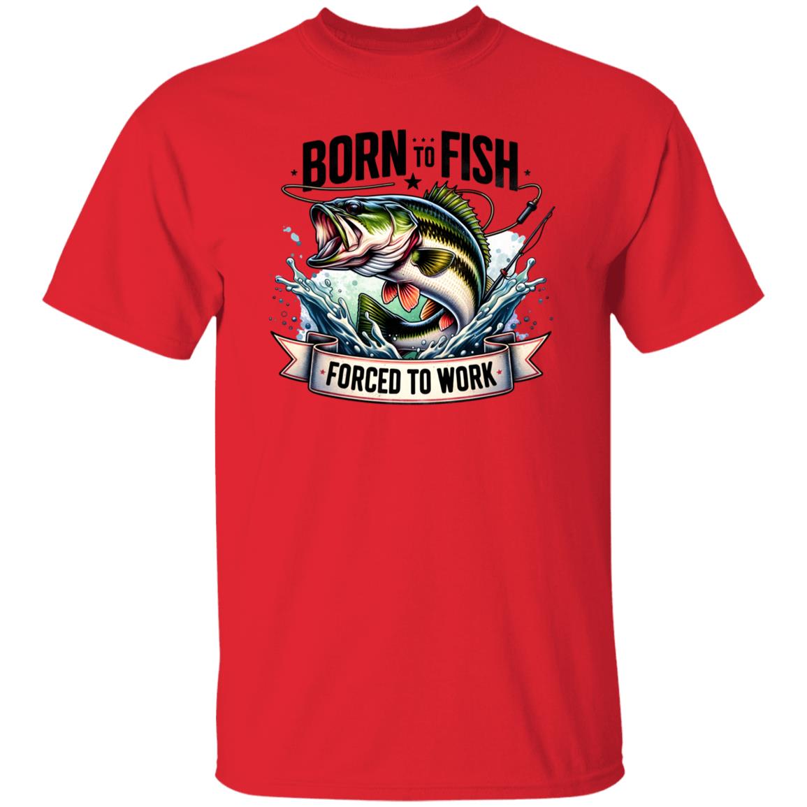 Born To Fish Forced To Work Fishing T Shirt
