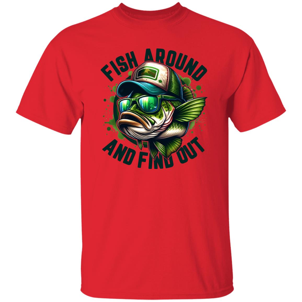 Fish Around and Find Out Fishing T Shirt
