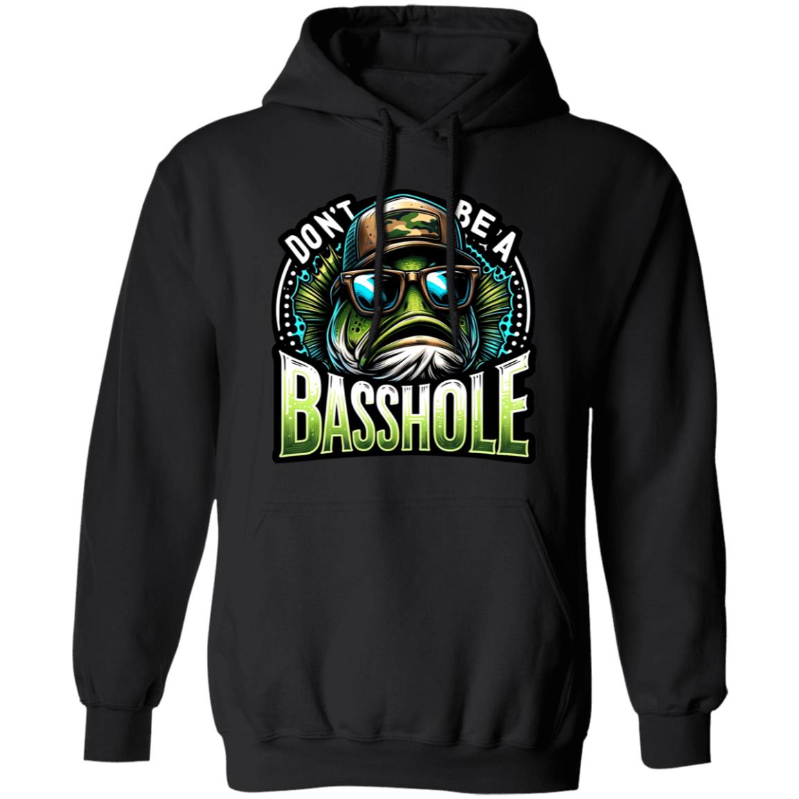 Don't Be A Basshole Hoodie