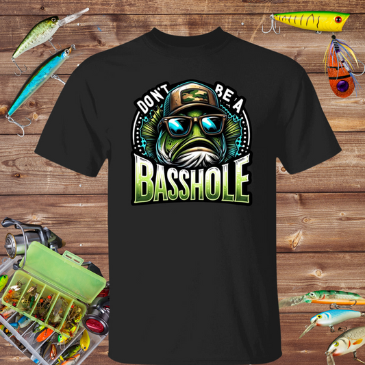 Dont Be A Basshole Fishing T Shirt