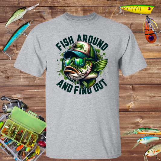 Fish Around and Find Out Fishing T Shirt