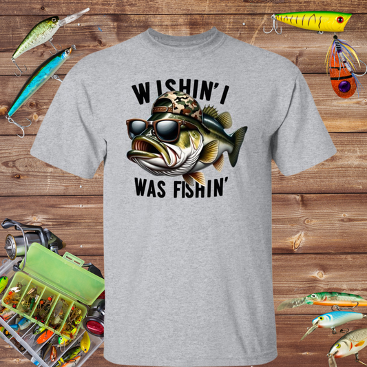 Wishin' I Was Fishing T Shirt