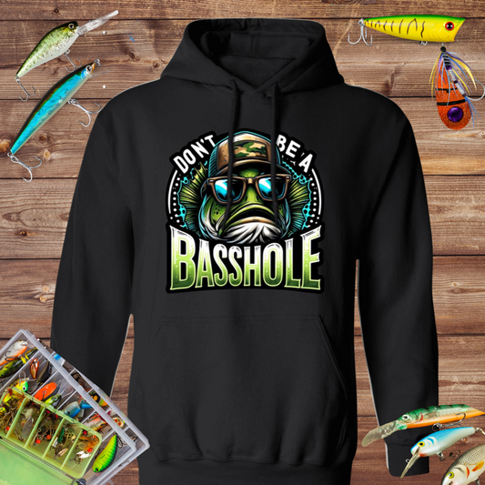 Don't Be A Basshole Hoodie