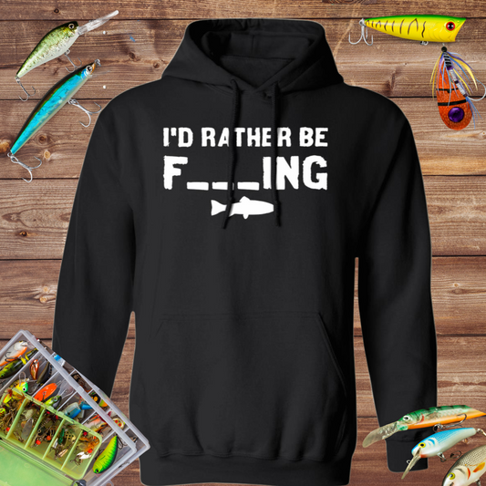 I'd Rather Be Fishing Hoodie (White Text)