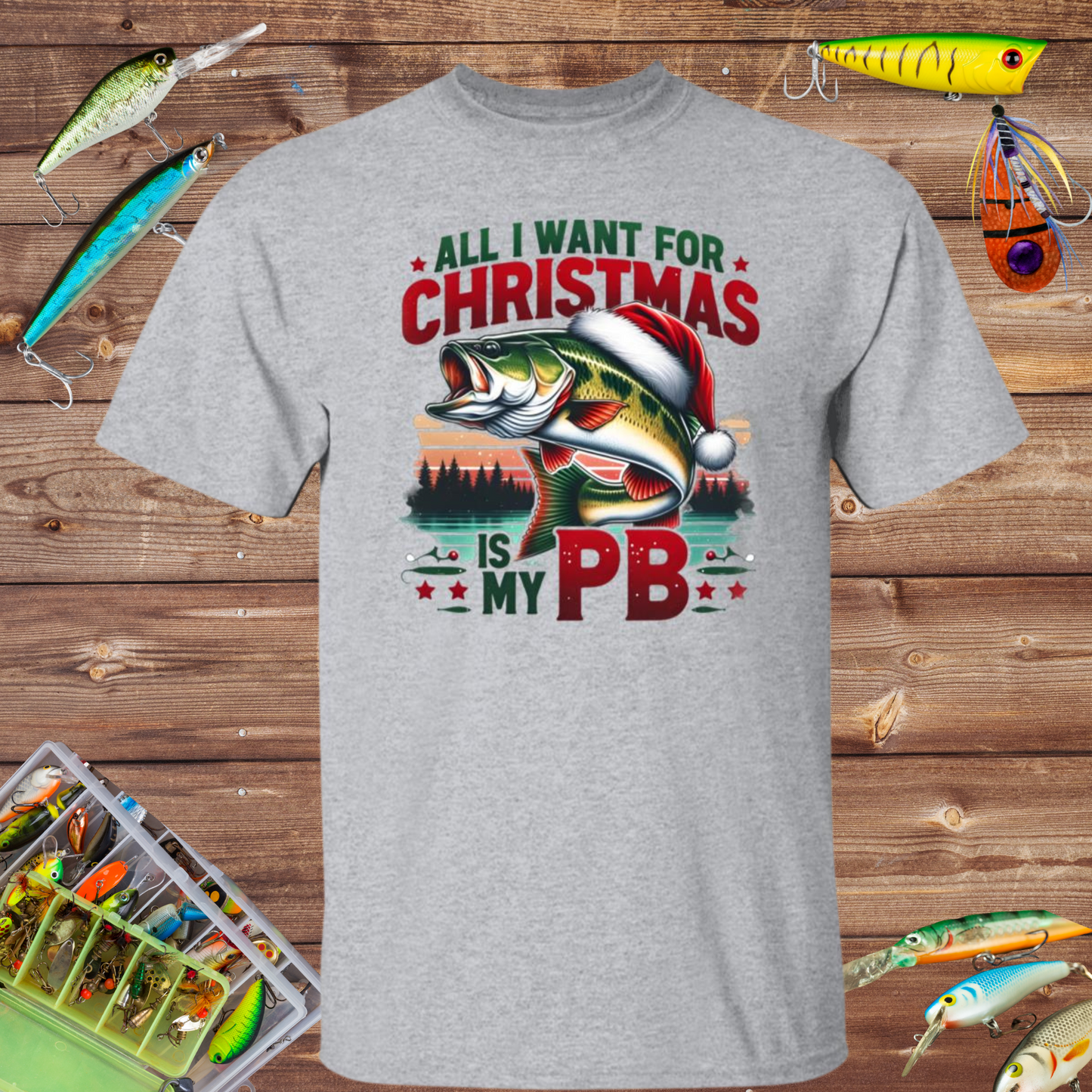 All I Want For Christmas Is My PB Fishing Tee