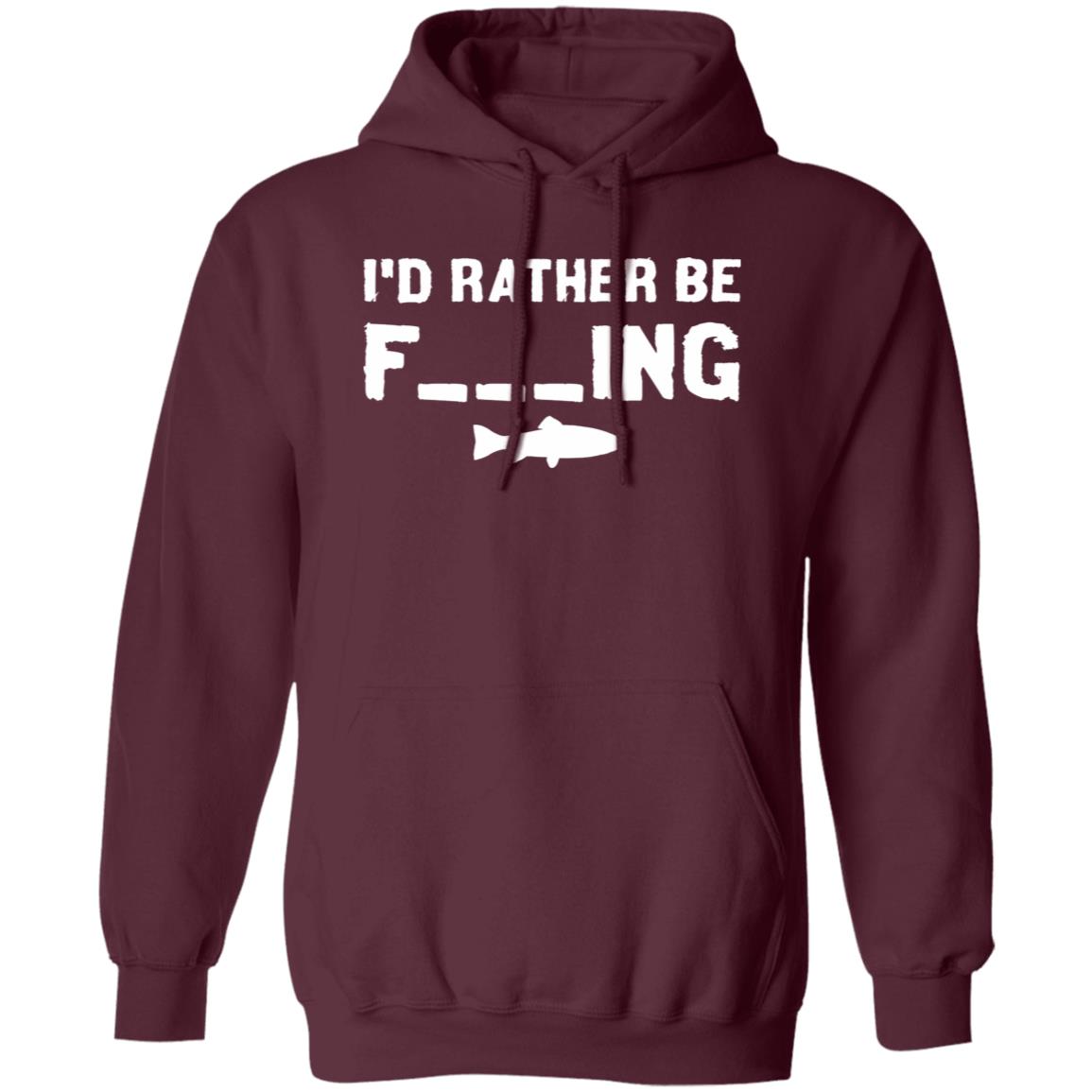I'd Rather Be Fishing Hoodie (White Text)