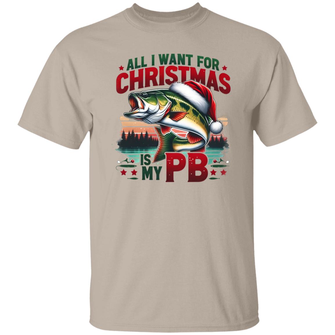 All I Want For Christmas Is My PB Fishing Tee