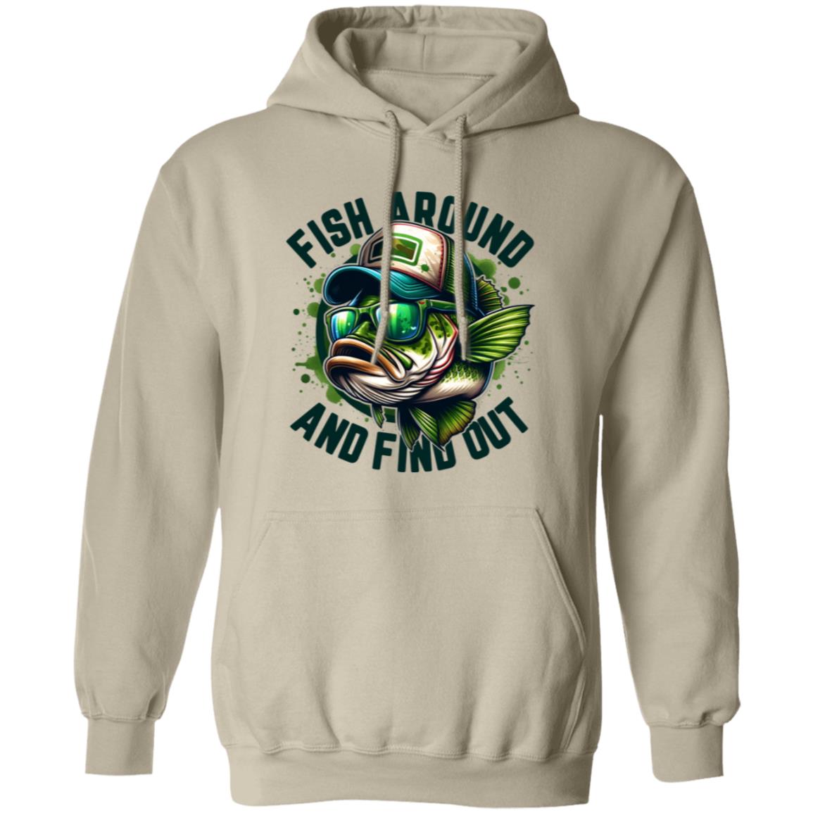 Fish Around And Find Out Hoodie