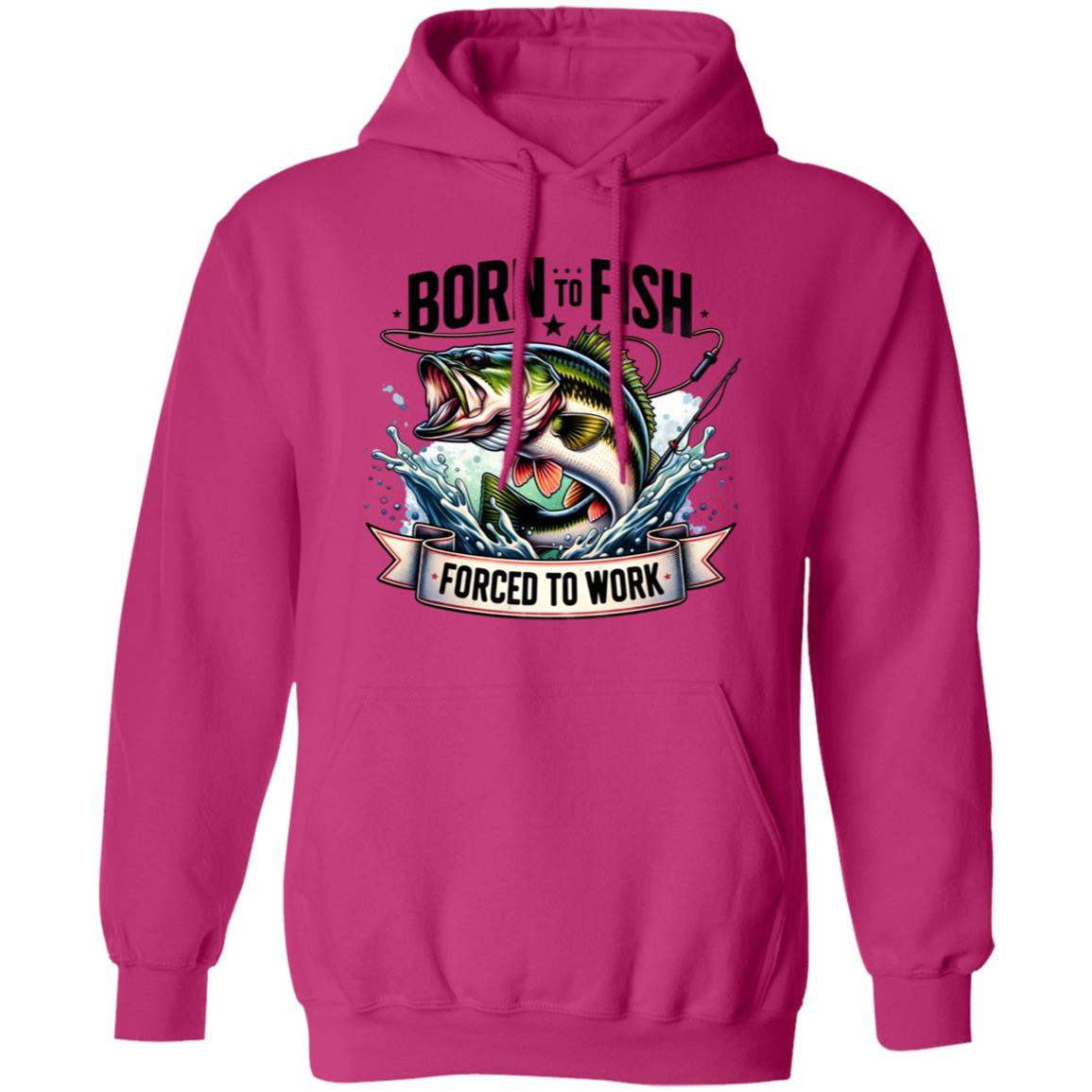 Born To Fish Forced To Work Hoodie