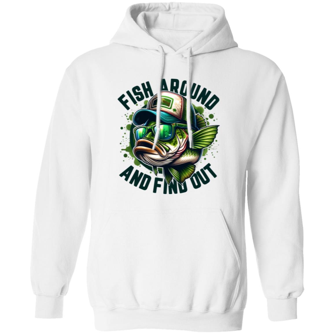 Fish Around And Find Out Hoodie