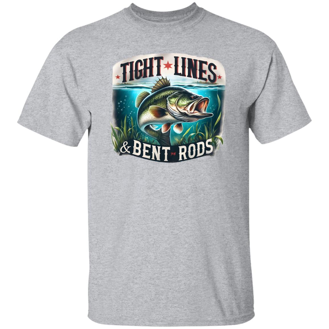 Tight Lines and Bent Rods Fishing T Shirt