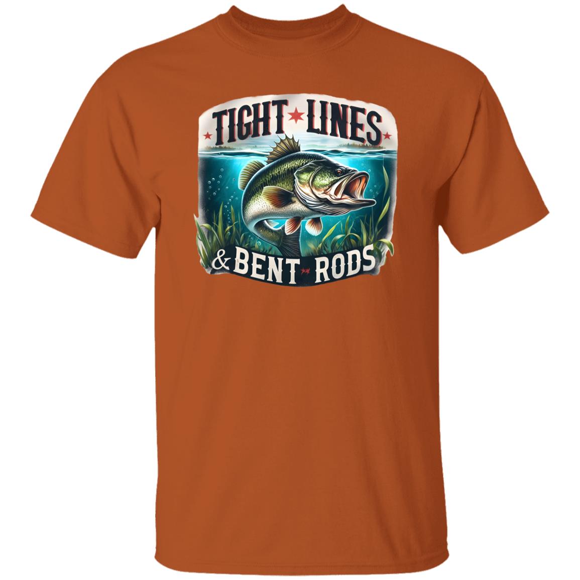 Tight Lines and Bent Rods Fishing T Shirt