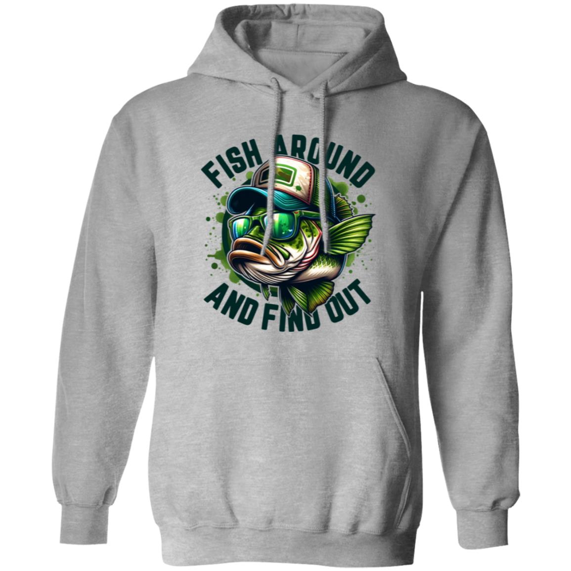 Fish Around And Find Out Hoodie