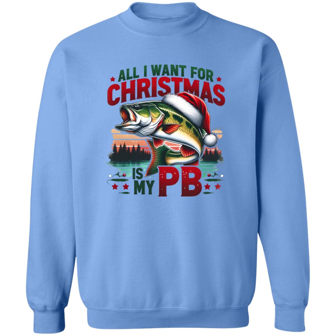 All I Want For Christmas Is My PB Sweatshirt