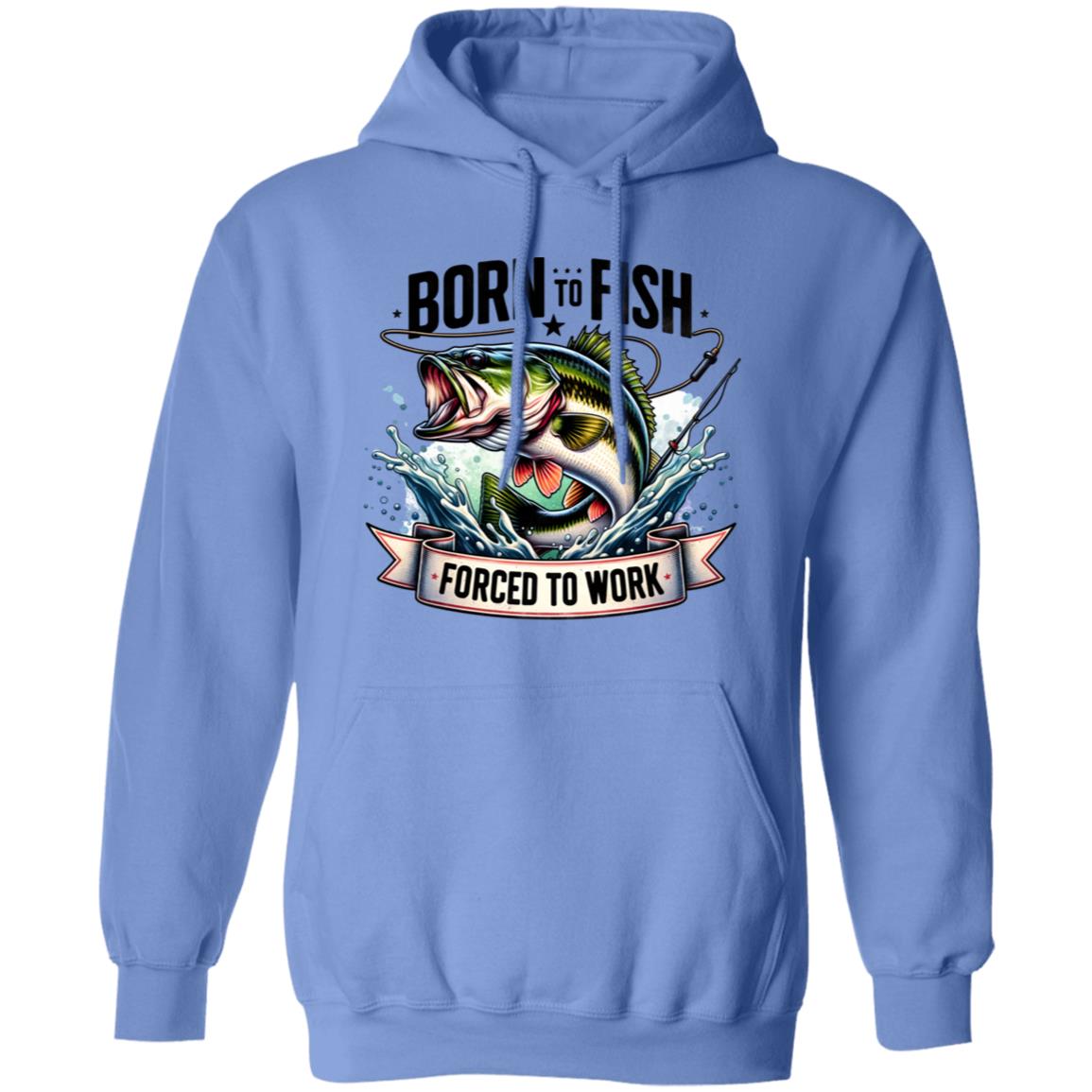 Born To Fish Forced To Work Hoodie