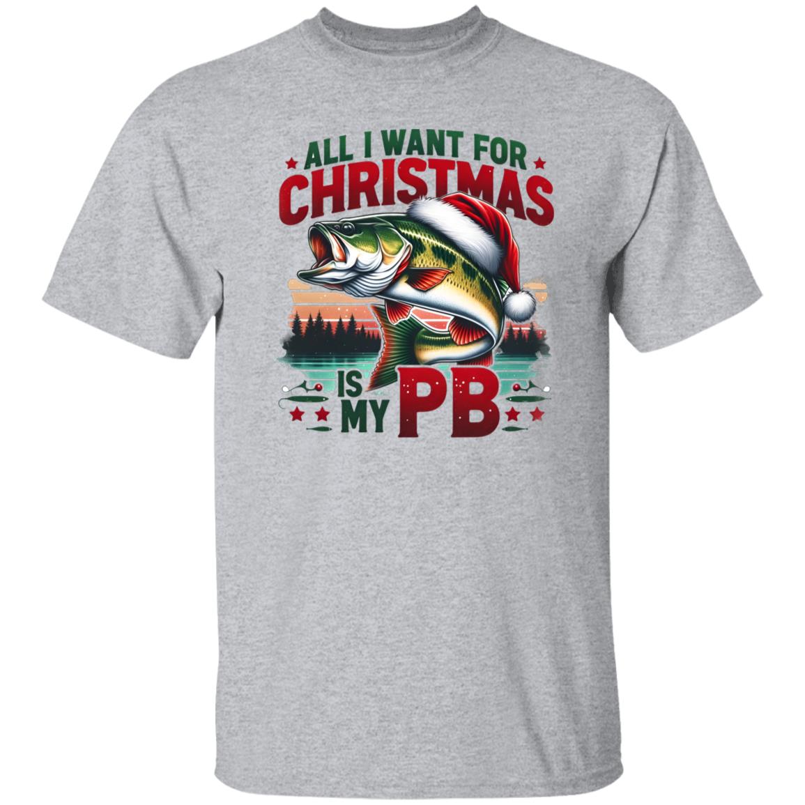 All I Want For Christmas Is My PB Fishing Tee