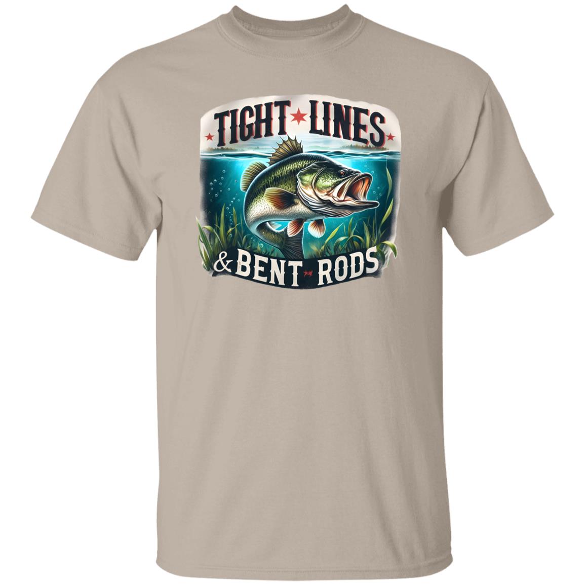 Tight Lines and Bent Rods Fishing T Shirt