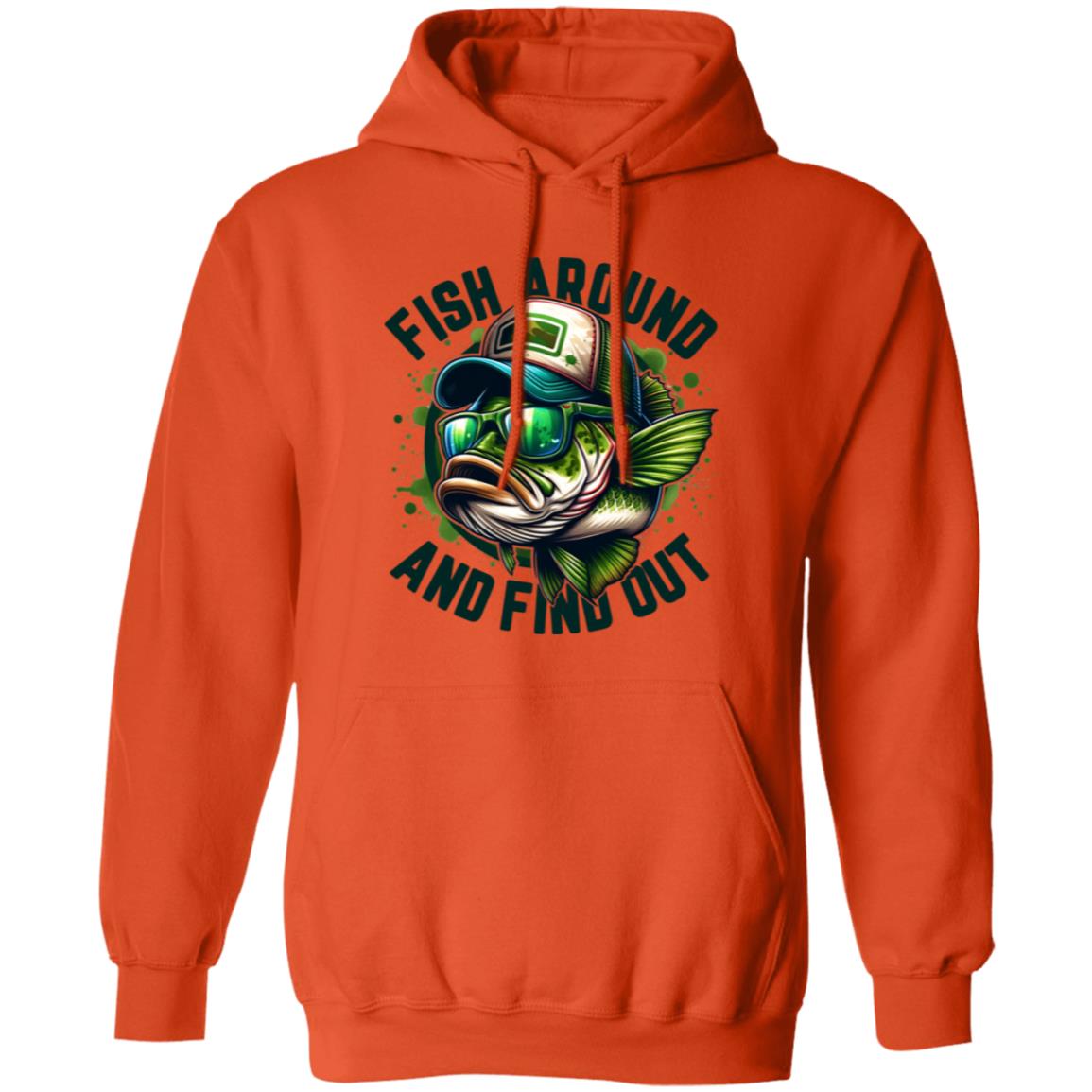 Fish Around And Find Out Hoodie