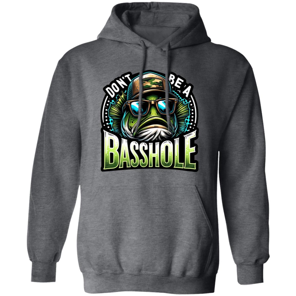 Don't Be A Basshole Hoodie