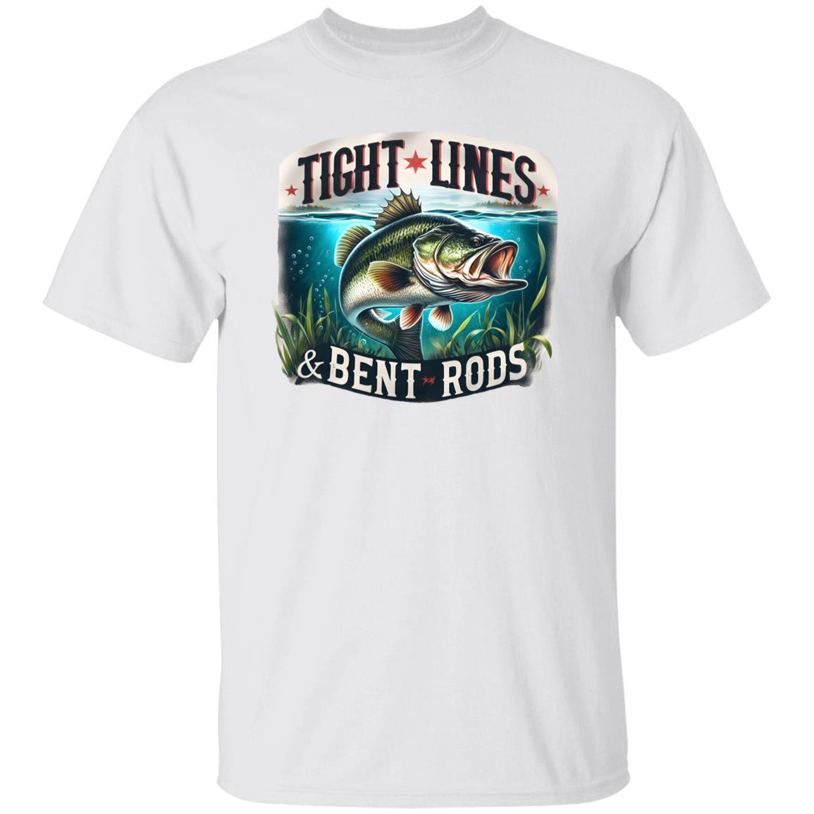 Tight Lines and Bent Rods Fishing T Shirt