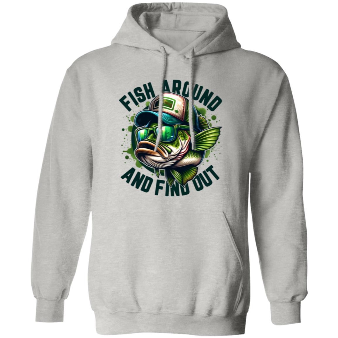 Fish Around And Find Out Hoodie