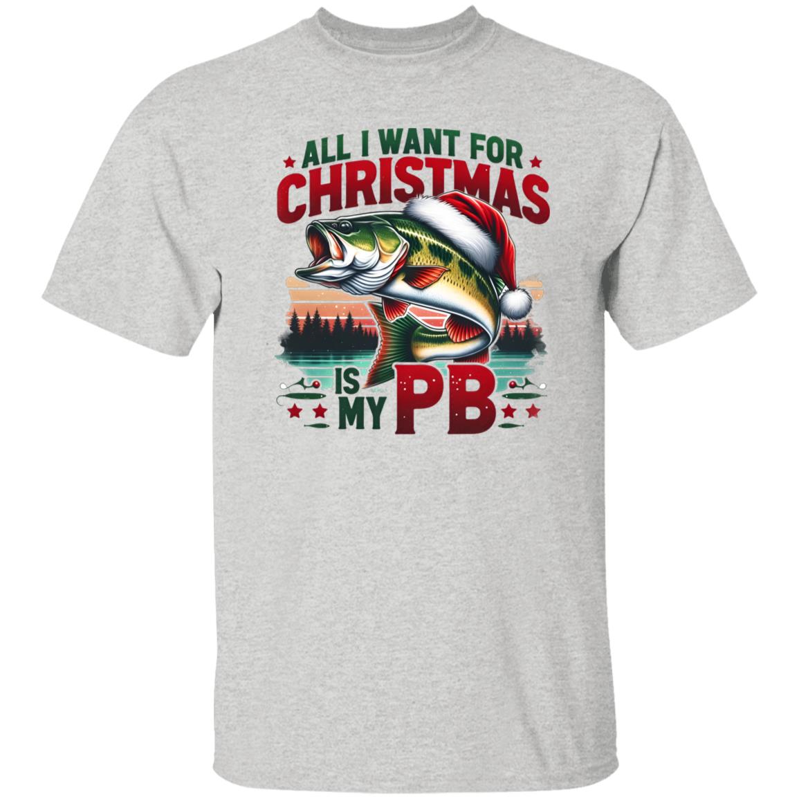 All I Want For Christmas Is My PB Fishing Tee