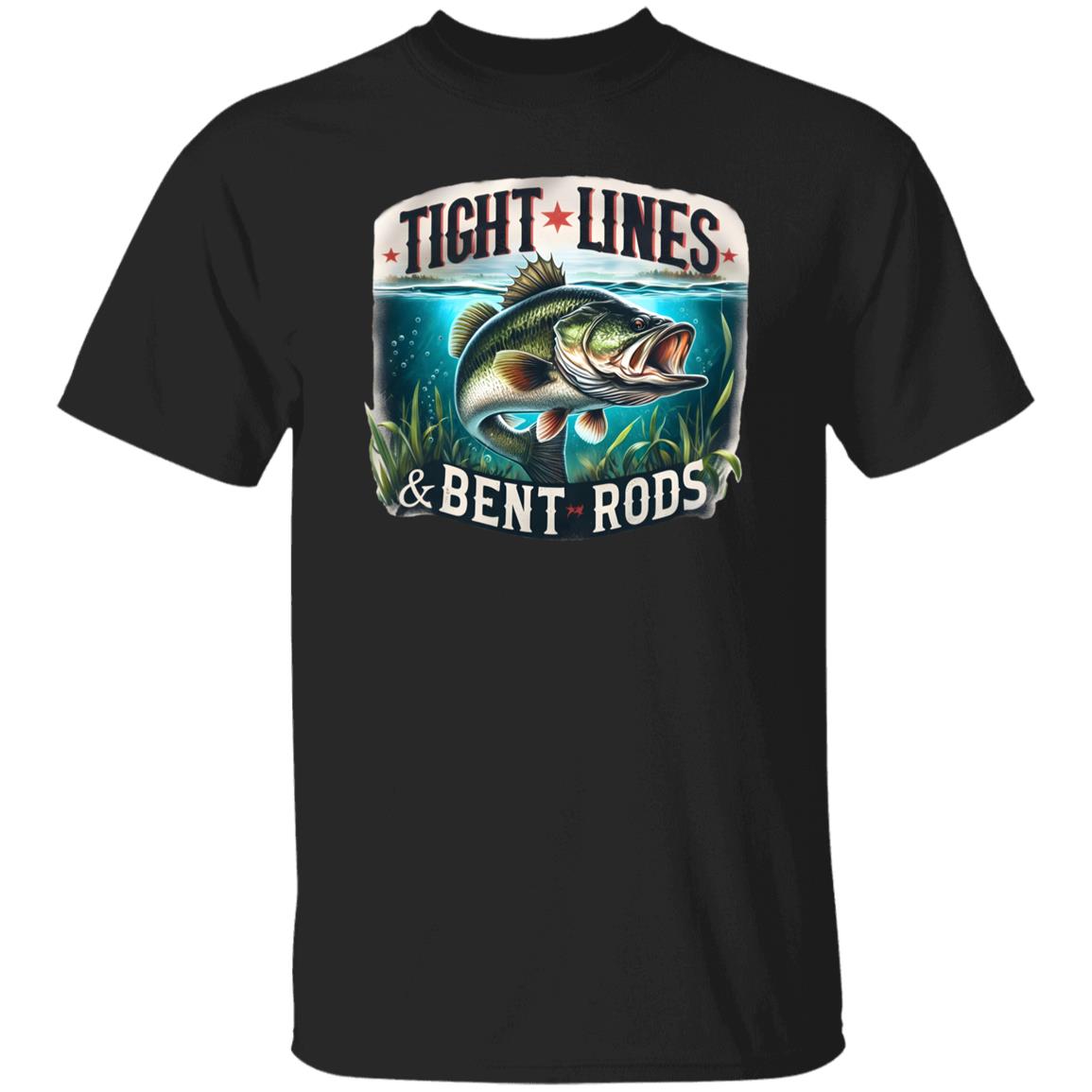 Tight Lines and Bent Rods Fishing T Shirt