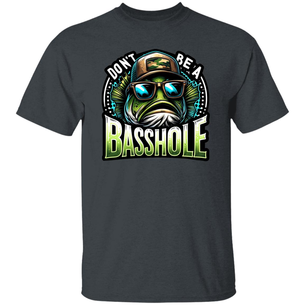 Dont Be A Basshole Fishing T Shirt