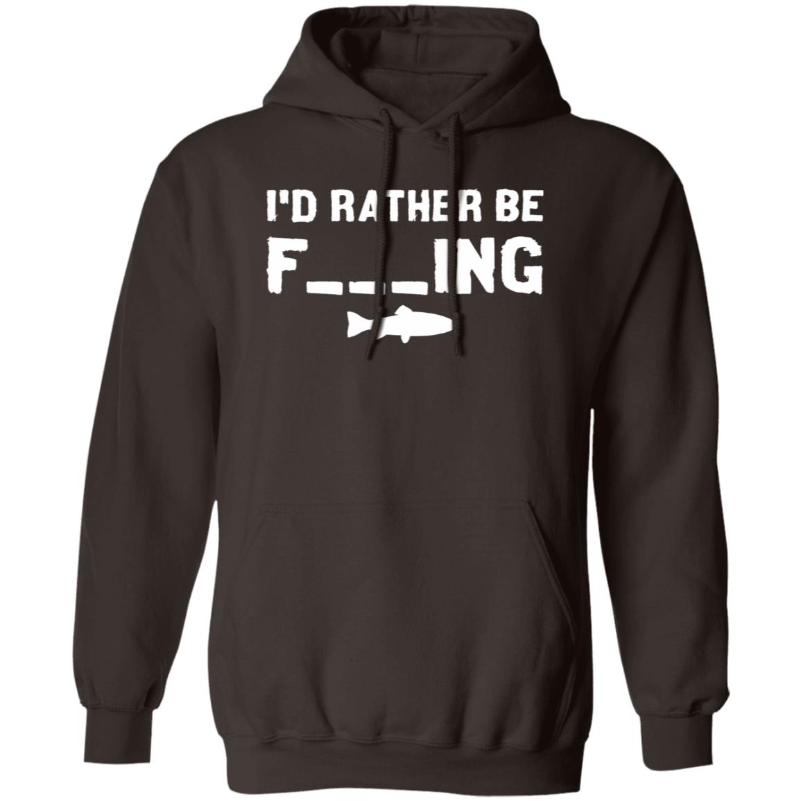 I'd Rather Be Fishing Hoodie (White Text)