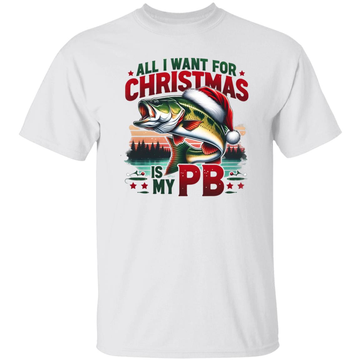 All I Want For Christmas Is My PB Fishing Tee