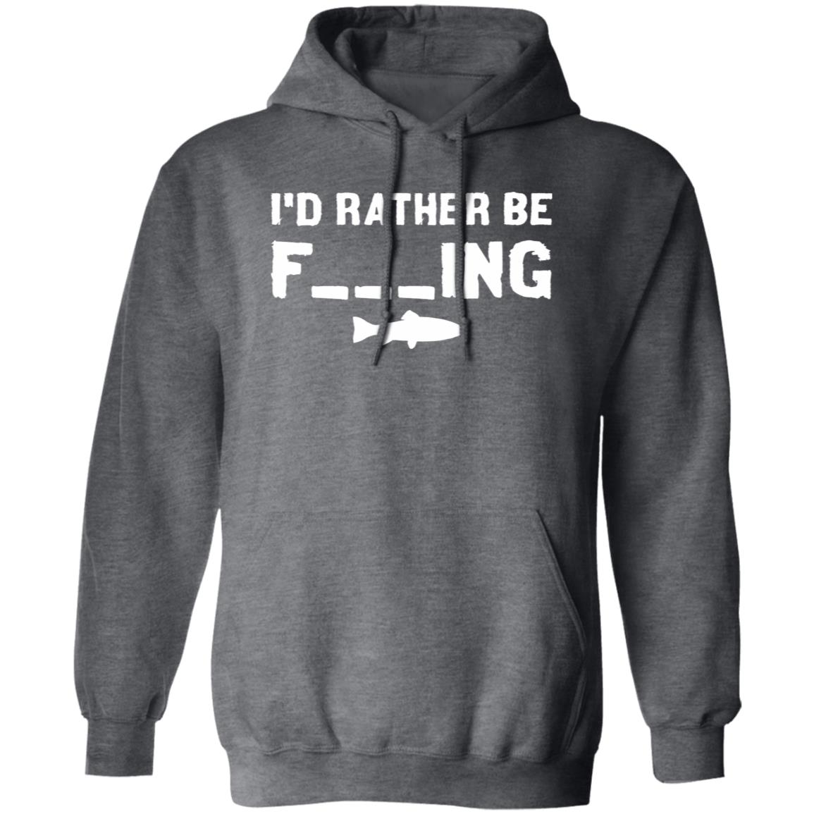 I'd Rather Be Fishing Hoodie (White Text)