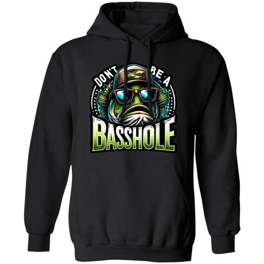 Don't Be A Basshole Hoodie